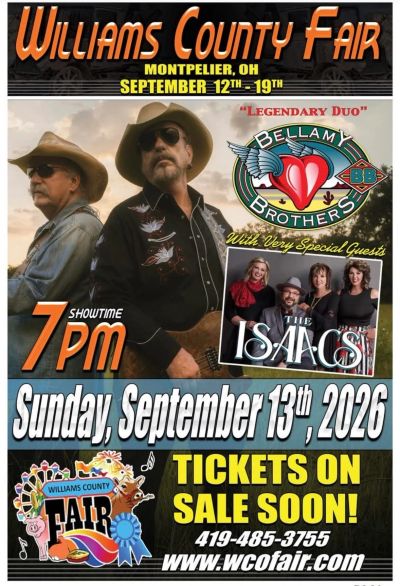 Williams County Fair featuring Bellamy Brothers and The Isaacs on September 13, 2026 at 7 PM.