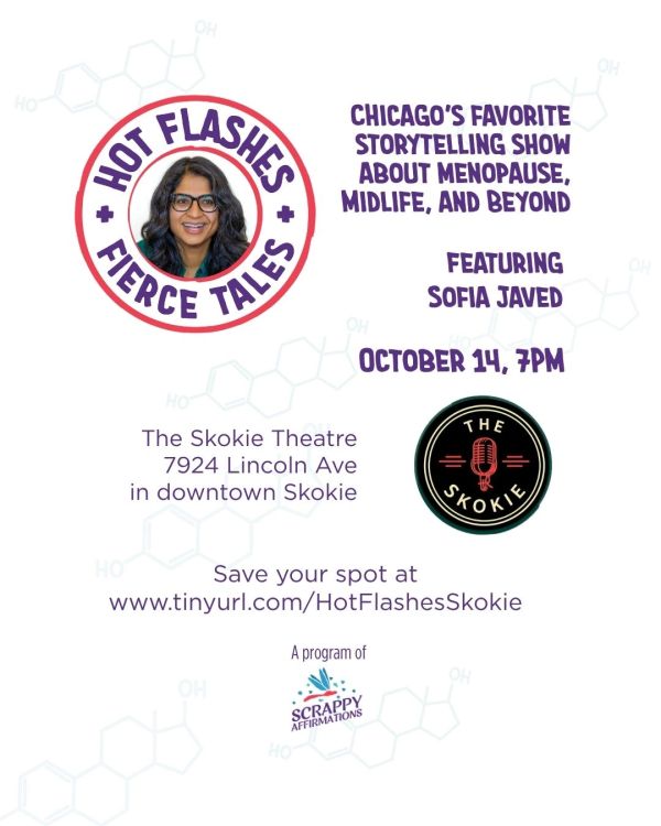 Hot Flashes
Scrappy Affirmations
The Skokie Theatre
Sofia Javed Comedy