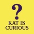 Kat is Curious