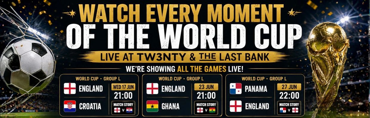 Promotional banner for live World Cup matches at TW3NTY and The Last Bank.