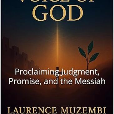 The Voice of God : Proclaiming Judgment, Promise, and the Messiah