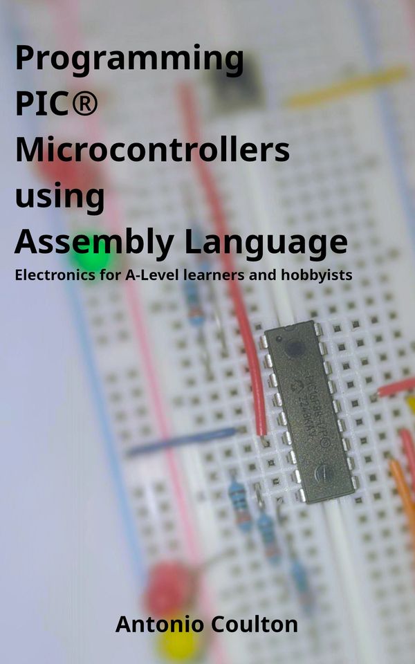 Front cover of "Programming PIC Microcontrollers using Assembly Language"