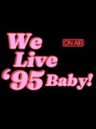 We Live 95’ Baby!
