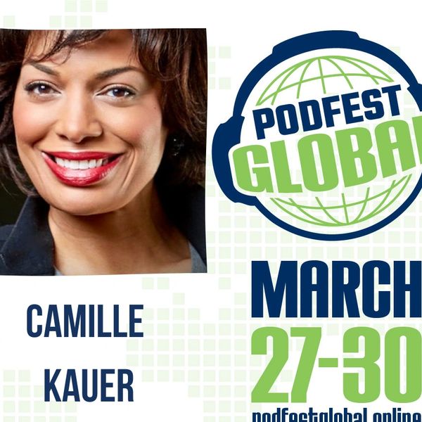 Podfest Global Online March 27-30th speaker Camille Kauer