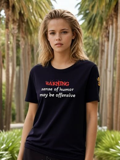 Warning: Sense of Humor May Be Offensive T-Shirt