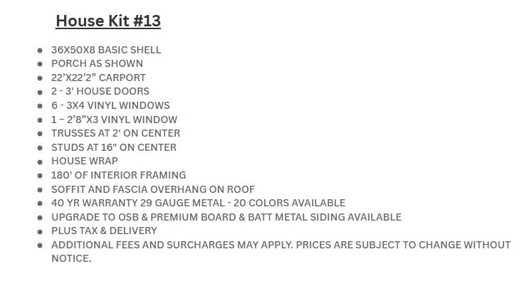 House Kit #13 with basic shell, porch, carport, doors, vinyl windows, trusses, and warranty.
