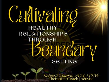 Workshop created by Keisha Mathew, LCSW for Kuumba Lynx
https://radicallyblendedservices.com/
