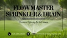 Flow Master Sprinkler & Drain