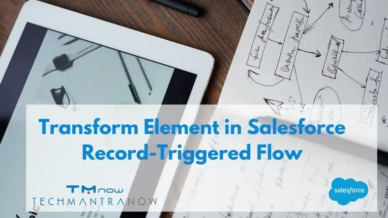 Transform Element in Salesforce Record-Triggered Flow