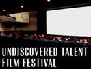 Undiscovered Talent Film Festival