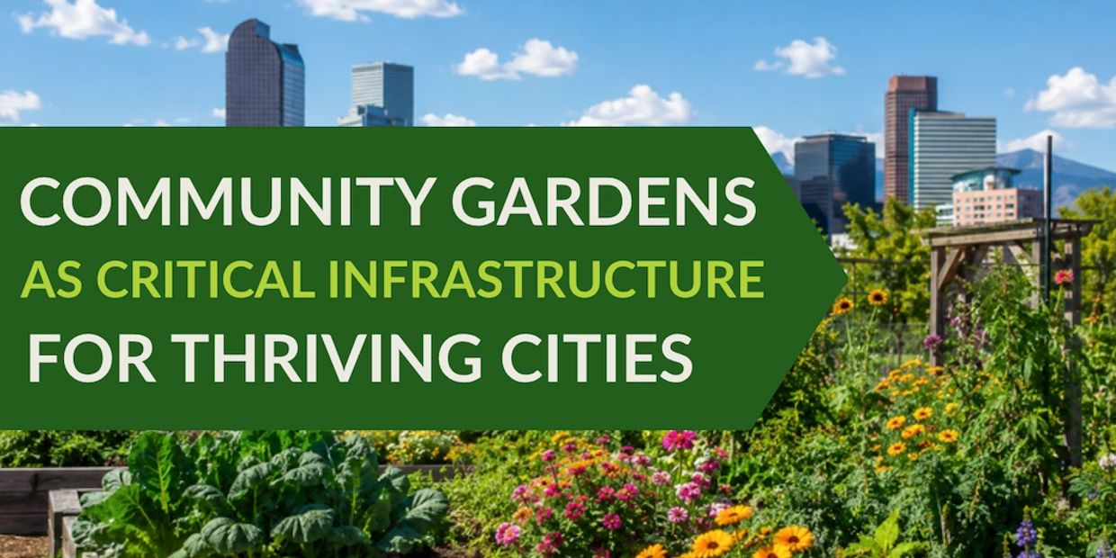 Community gardens support thriving cities.