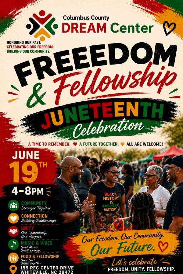 Columbus County DREAM Center hosts a Juneteenth Freedom &amp; Fellowship celebration on June 19, 4-8 PM.