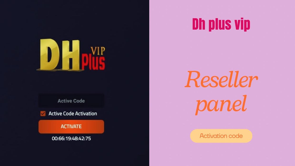 Dh plus vip iptv subscription
Dh plus vip iptv reseller panel
Dh plus vip iptv activation code 