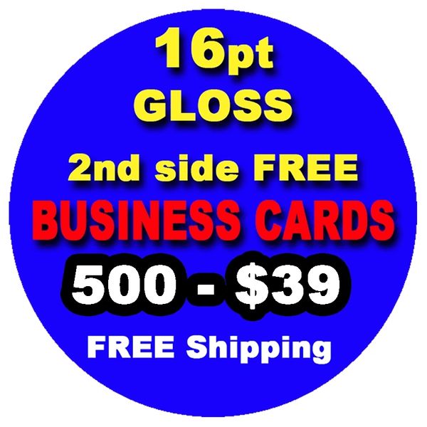 16PT BUSINESS CARDS
SECOND SIDE FREE
GLOSS OR MATTE FINISH