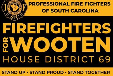 Campaign sign for Wooten, running for Firefighters House District 69 in South Carolina.