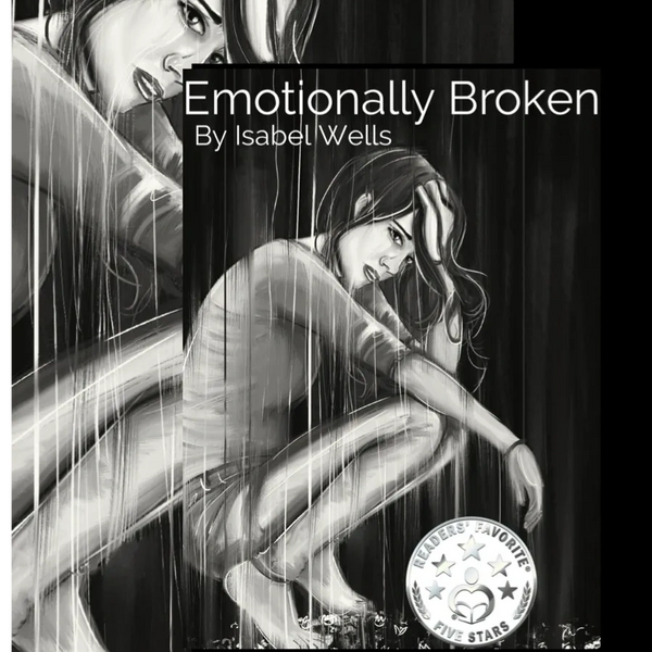 Cover of "Emotionally Broken" by Isabel Wells featuring a distressed woman in grayscale.