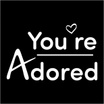 You're Adored