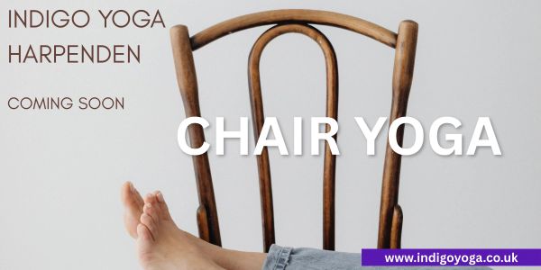 Advertisement for chair yoga classes at Indigo Yoga Harpenden.