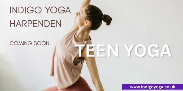 Teen yoga class announcement for Indigo Yoga Harpenden.