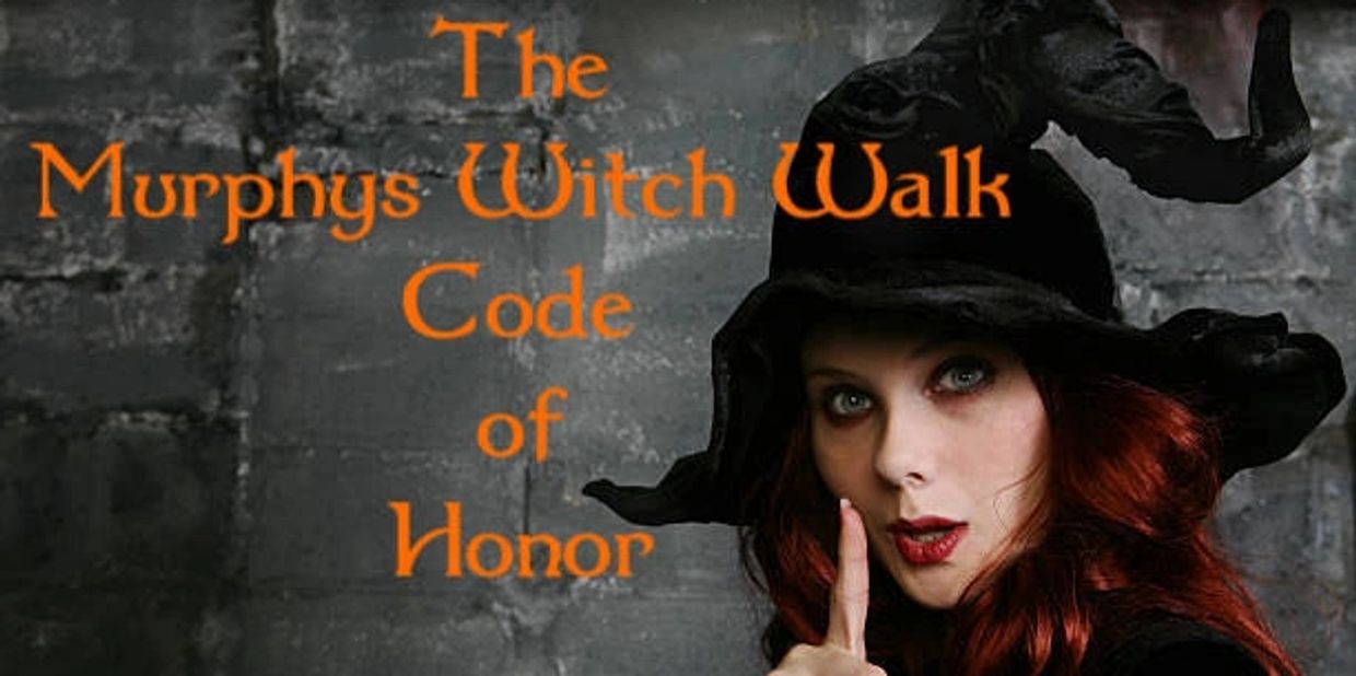 The Murphys Witch Walk Code of Honr