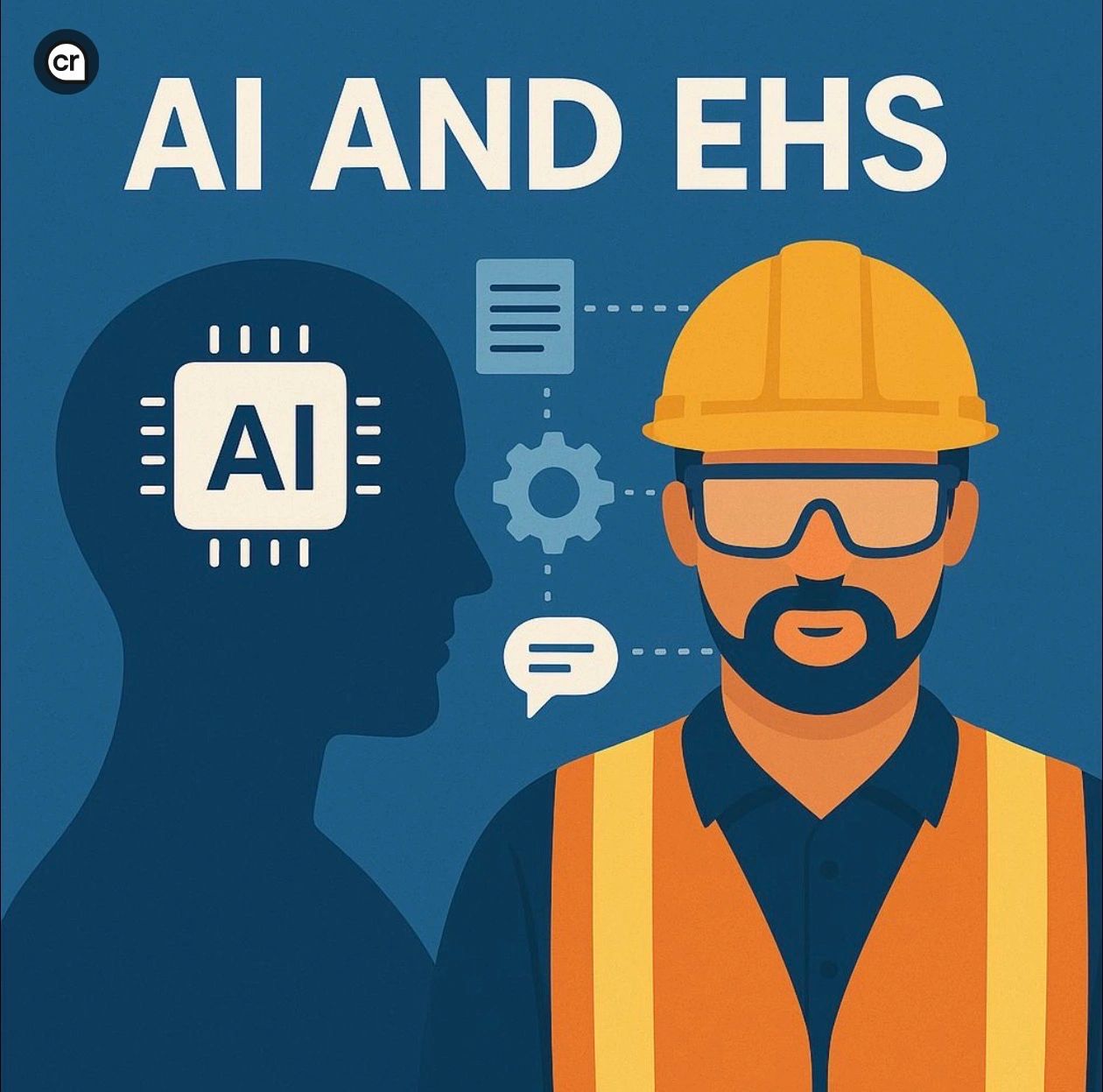 The Good and the Bad of How AI is Changing the Future of EHS.