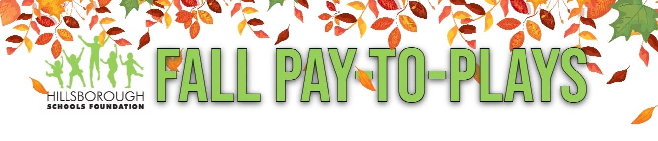 Hillsborough Schools Foundation Fall Pay-to-Plays banner with autumn leaves.