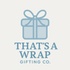 That's a Wrap Gifting Co.