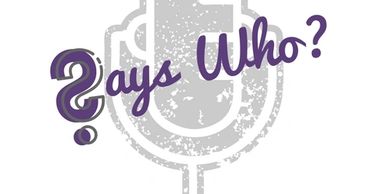 The production company behind Laura Buckles' Says Who? podcast and videocast 