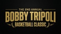 The 2nd Annual Bobby Tripoli Basketball Classic