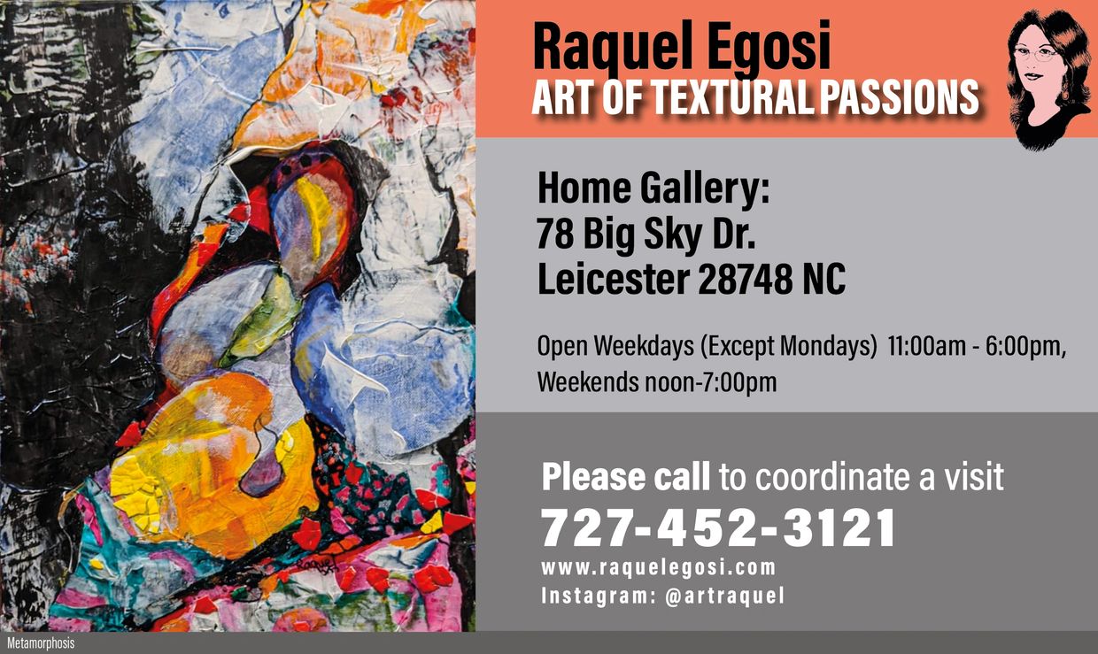Colorful abstract textured art with gallery info for Raquel Egosi in Leicester, NC.