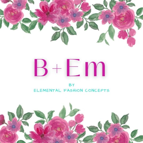 B+Em by Elemental Fashion Concepts