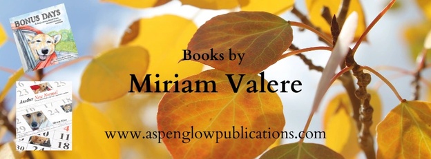 Aspenglow Publications
Books by
Miriam Valere