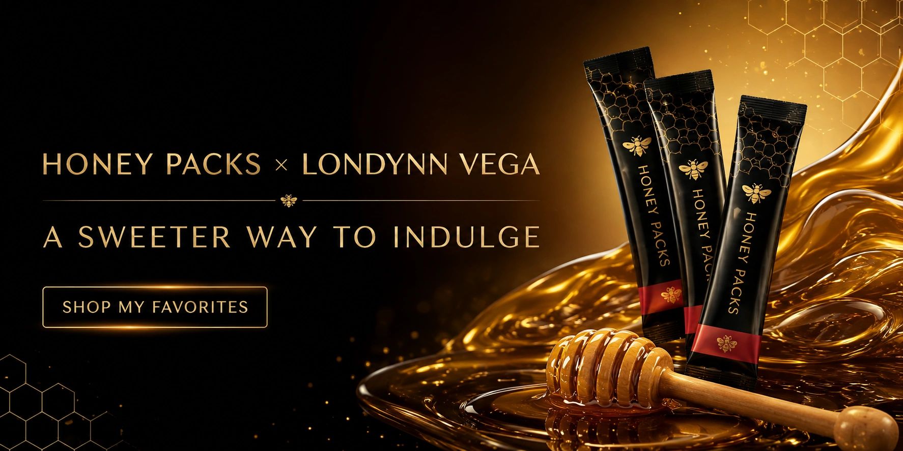 Luxurious Honey Packs by Londynn Vega with a honey dipper on gold honey.