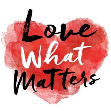 Inspirational message with a red heart background saying 'Love What Matters'.