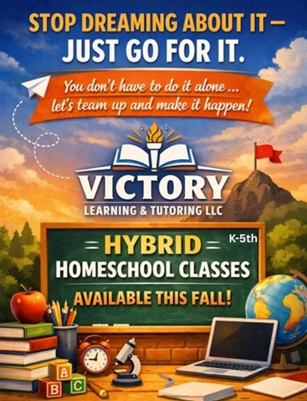 Advertisement for hybrid homeschool classes for K-5th by Victory Learning &amp; Tutoring LLC.