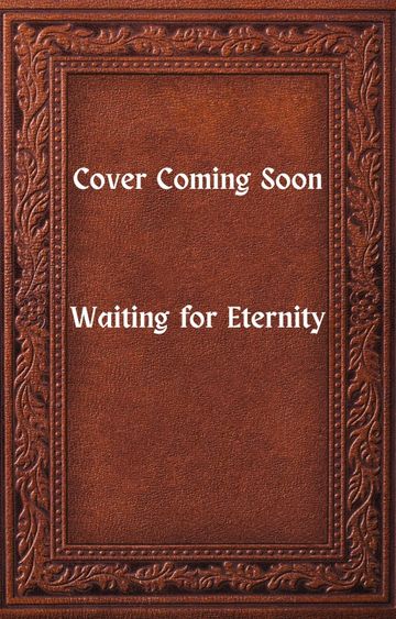 Waiting for Eternity, is a sapphic fiction novel