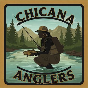 Silhouette of a woman fishing in a river, with text 'Chicana Anglers'.