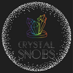 Crystal Snobs