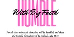 Humble with Big Faith