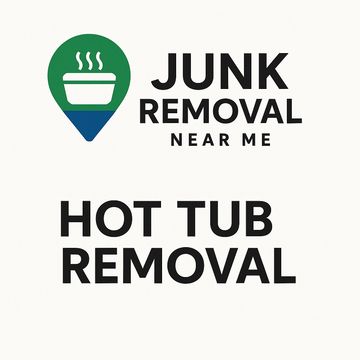 JUNK REMOVAL NEAR ME HOT TUB REMOVAL