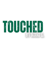 TOUCHED BY NANI G 