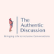 The Authentic Discussion