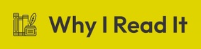 Why I Read It