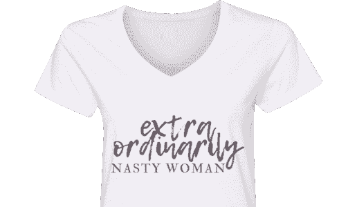 Extraordinarily Nasty Woman T-shirt