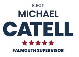 Michael CATELL FOr FALmouth SUPERVISOR