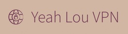 Yeah Lou VPN