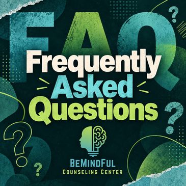 FAQ graphic for BeMindFul Counseling Center.
