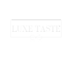 LUXE TASTE