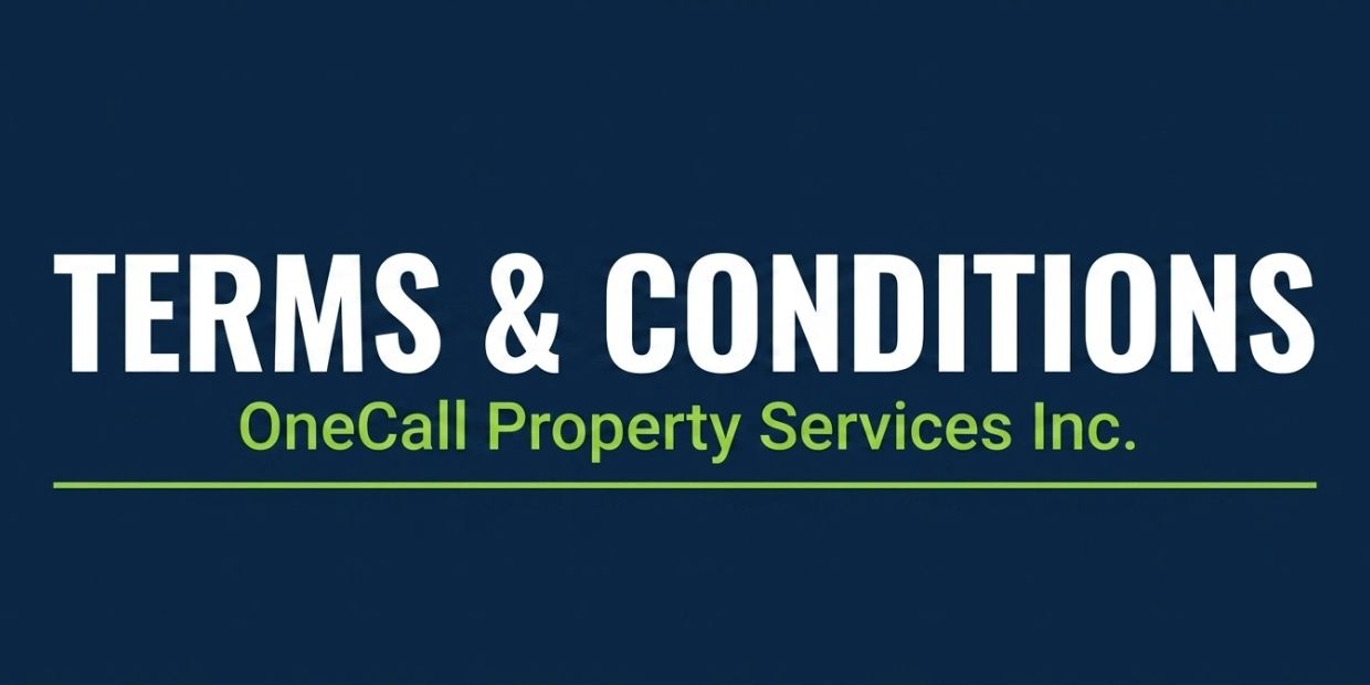 Terms and Conditions for OneCall Property Services Inc.
