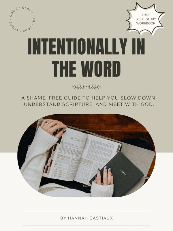 Cover of a free Bible-study workbook titled 'Intentionally in the Word' by Hannah Castiaux.